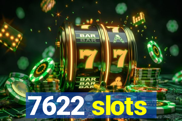 7622 slots